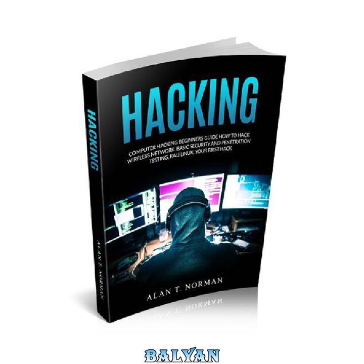 دانلود کتاب Computer Hacking Beginners Guide – How to Hack Wireless Network, Basic Security and Penetration Testing, Kali Linux, Your First Hack